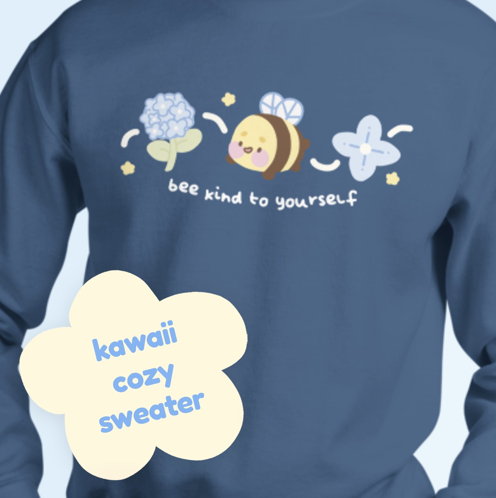 Bumblebutt Bee Sweatshirt | Bee Kind to Yourself Quote | Cute Kawaii Blue Hydrangea Floral Jumper Katnipp character product