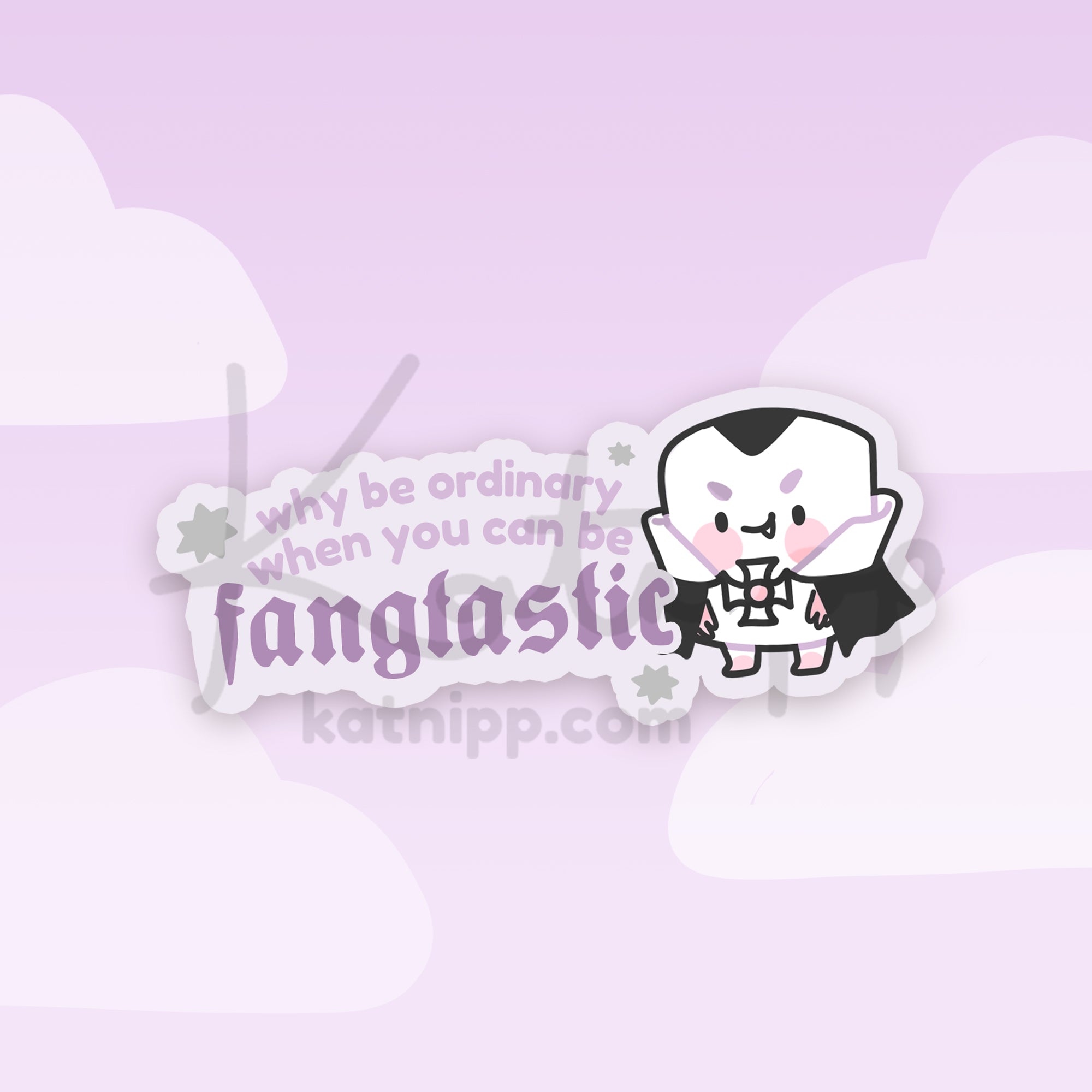 Gothic Halloween Sticker – “Why Be Ordinary When You Can Be Fangtastic” with Vampire Marshie - Cute Spooky Sticker - Katnipp Studios