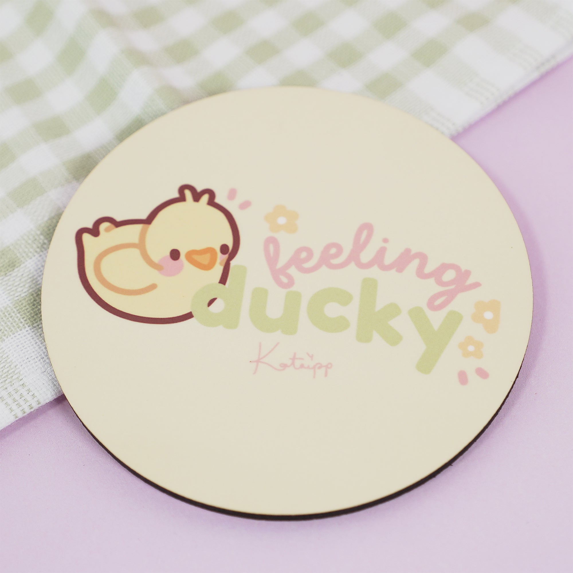 Spring Ducks & Daffodils: Katnipp Duckling Coaster - 'Feeling Ducky' Funny kawaii coaster - Katnipp Studios