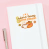 Autumn Leaves and Coffee Please | Kawaii Waterproof Vinyl Sticker - Katnipp Studios