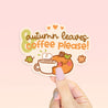 Autumn Leaves & Coffee Please waterproof vinyl sticker featuring Katnipp character and illustration, secondary