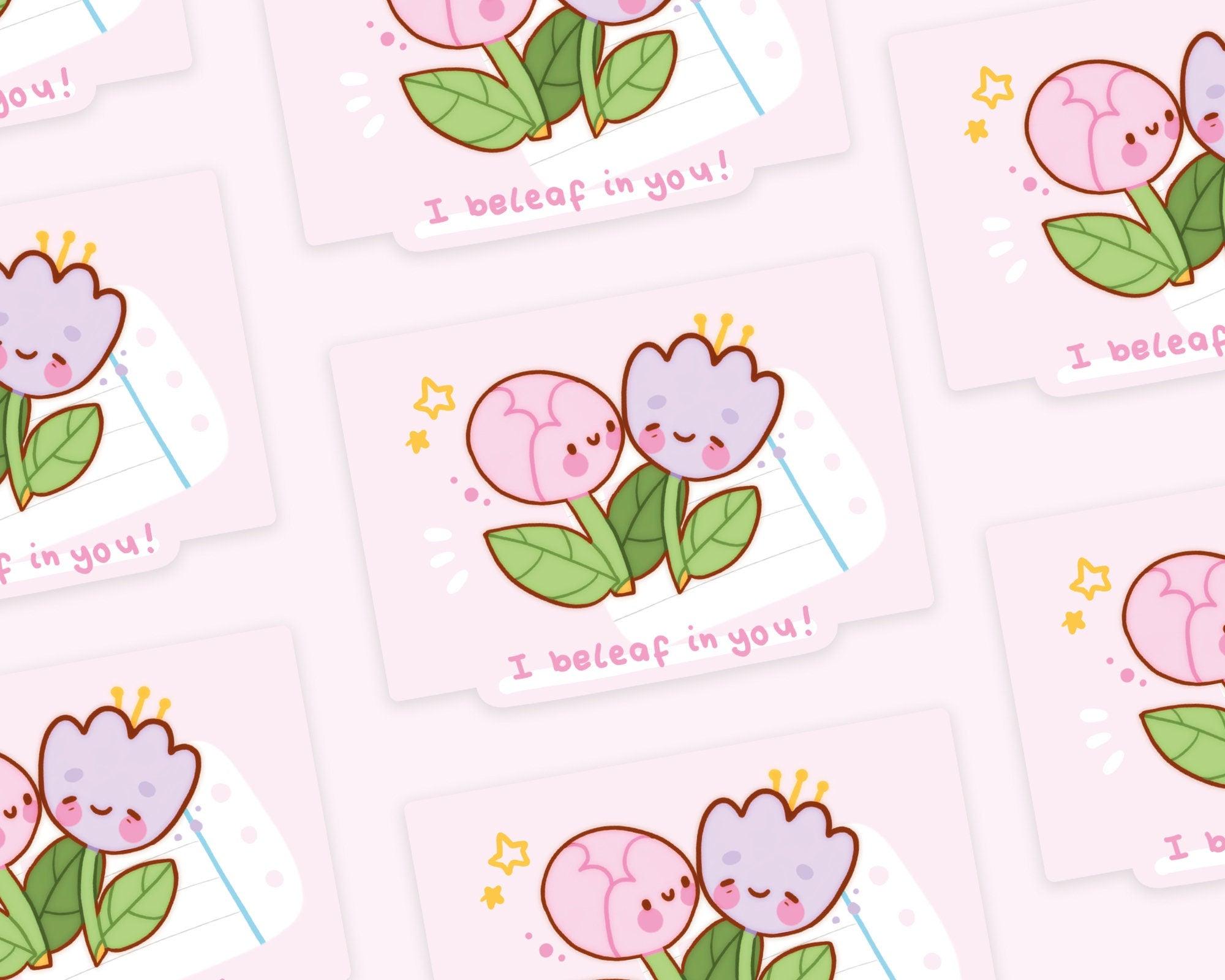 I Beleaf In You Cute Flower Die Cut Sticker - Katnipp Illustrations