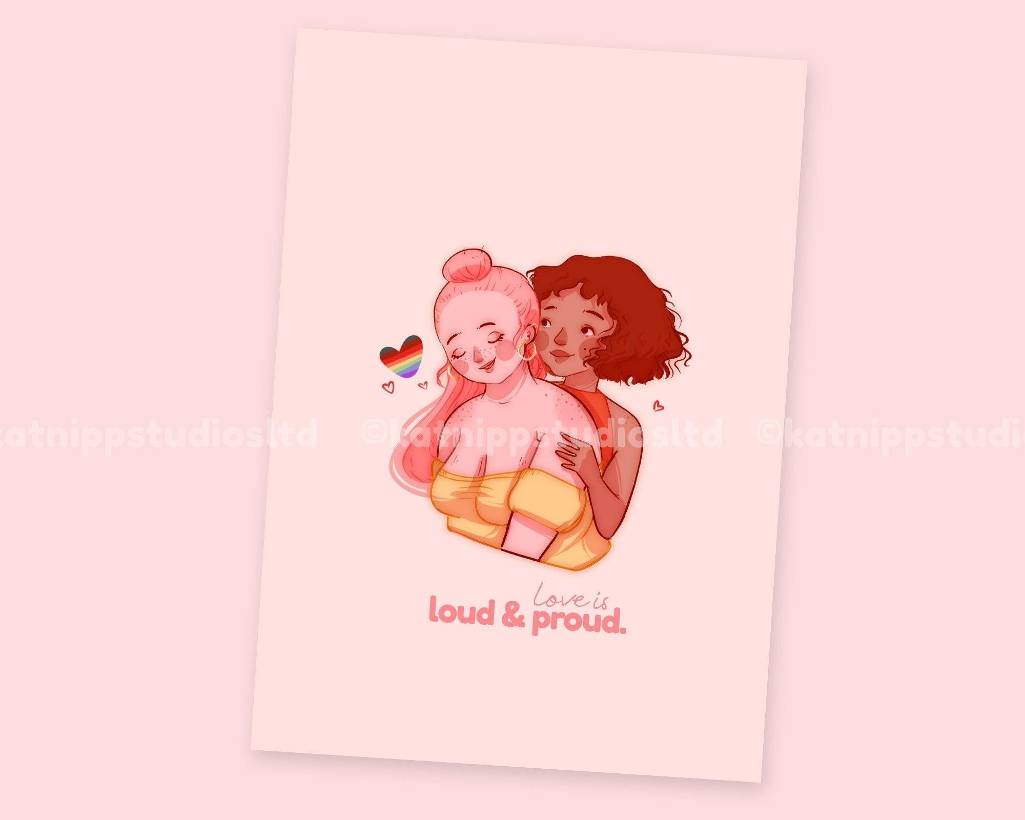 Love is Loud and Proud ~ Pride Art Print - Katnipp Illustrations