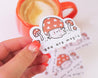 You are Magic ~ Kawaii Mushroom Waterproof Vinyl Die Cut Sticker - Katnipp Illustrations