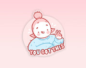 You Got This Sticker | Motivational Vinyl Sticker | Positive Affirmation Katnipp character product