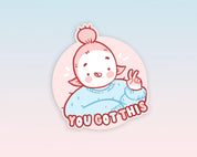 You Got This Sticker | Motivational Vinyl Sticker | Positive Affirmation Katnipp character product